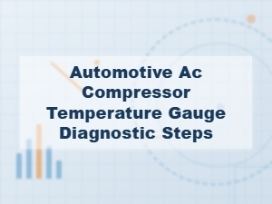 Diagnostic Steps for Automotive Ac Compressor Temperature
