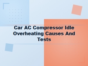 What Causes a Car Ac Compressor to Overheat When Idle