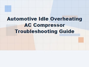 Troubleshooting Ac Compressor-Related Idle Overheating