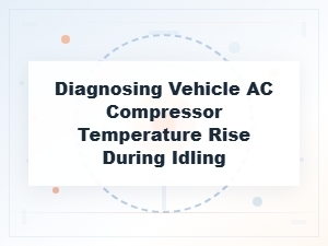 Diagnosing Compressor Overheating at Idle